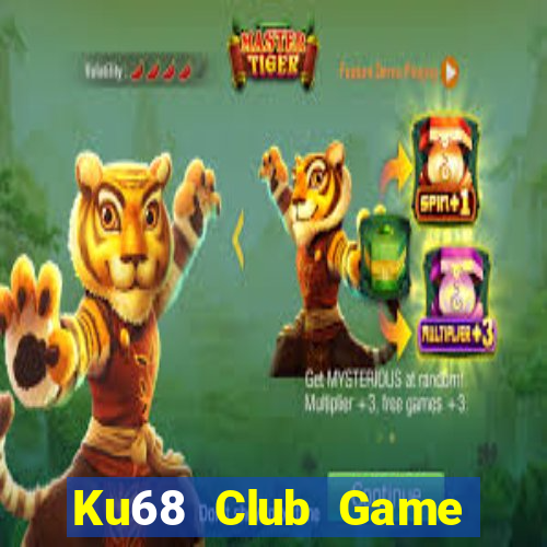 Ku68 Club Game Bài Giải Trí