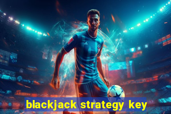 blackjack strategy key