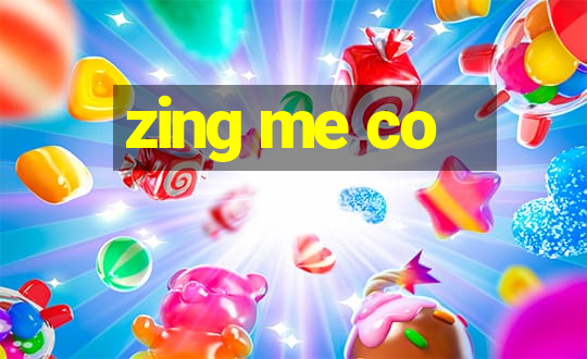 zing me co