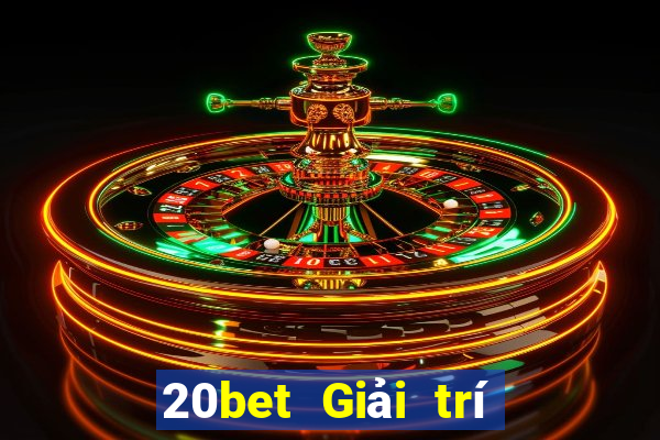 20bet Giải trí tuyệt vời Tải về