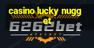 casino lucky nugget