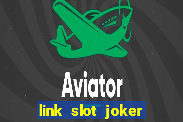 link slot joker pasti bayar