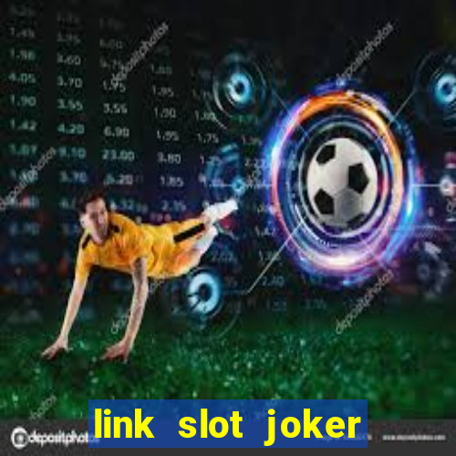 link slot joker pasti bayar