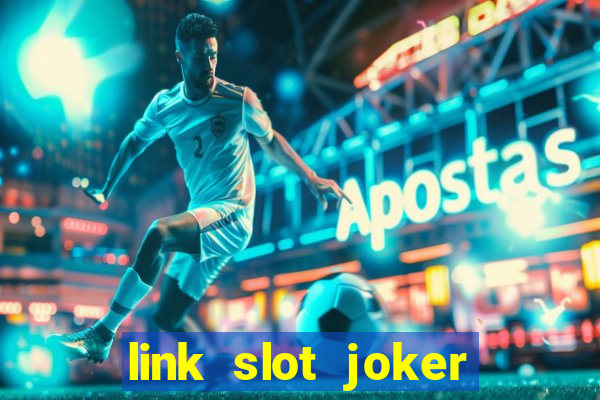 link slot joker pasti bayar