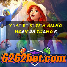 xổ số xổ số tiền giang ngày 28 tháng 5