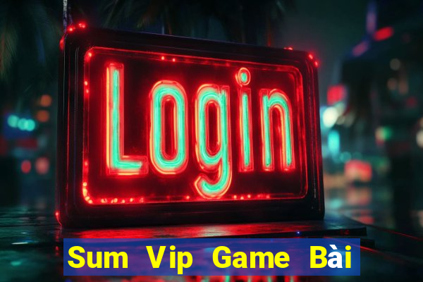 Sum Vip Game Bài 3C Cho Ios