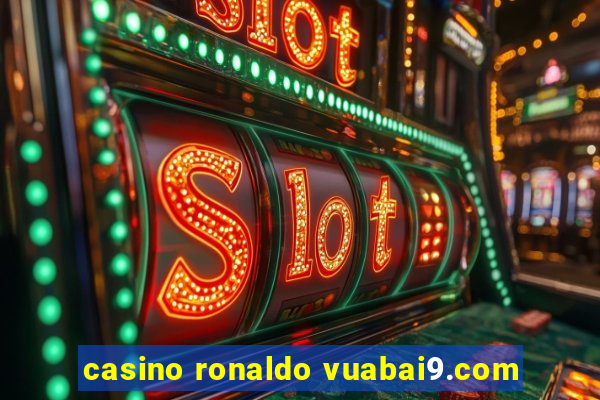 casino ronaldo vuabai9.com