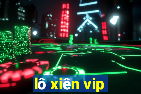 lô xiên vip