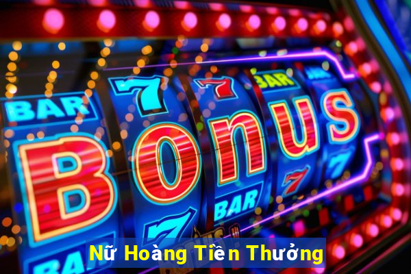 Nữ Hoàng Tiền Thưởng