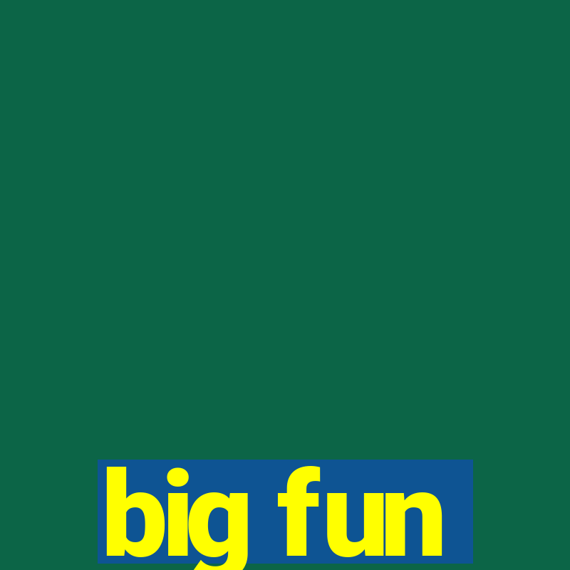 big fun