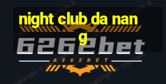 night club da nang