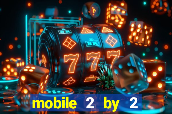 mobile 2 by 2 gaming casino