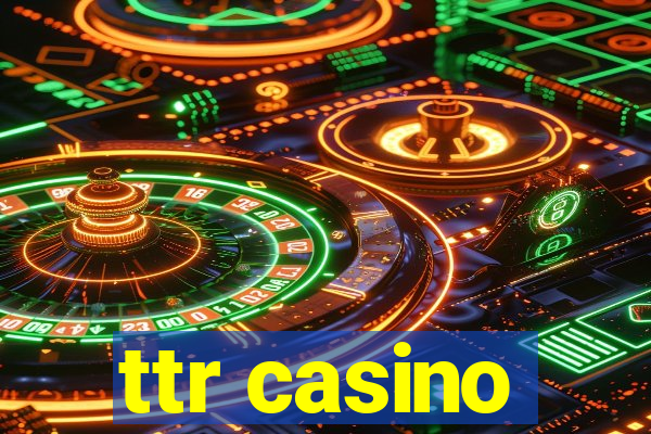 ttr casino