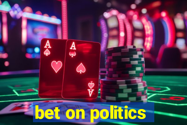 bet on politics