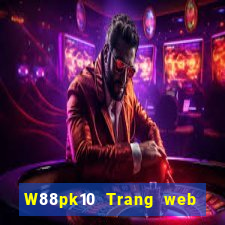 W88pk10 Trang web đại phát pk10