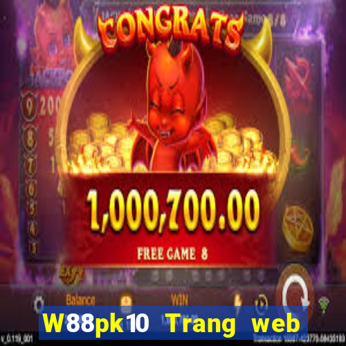 W88pk10 Trang web đại phát pk10