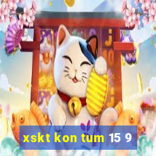 xskt kon tum 15 9