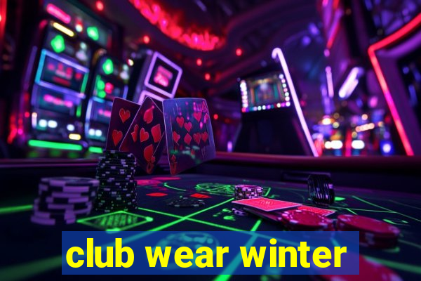 club wear winter