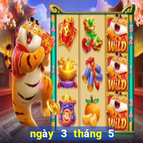 ngày 3 tháng 5 xổ số cần thơ