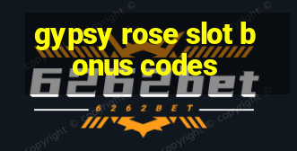 gypsy rose slot bonus codes