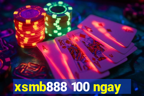 xsmb888 100 ngay