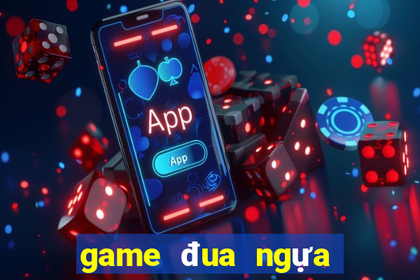 game đua ngựa ăn xu