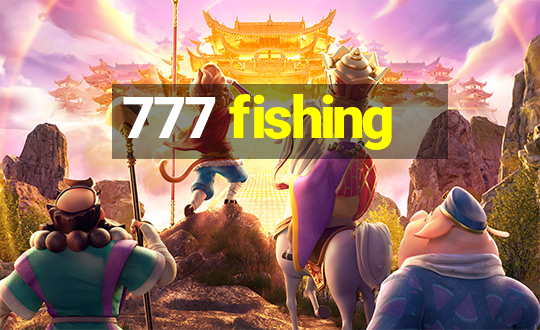 777 fishing