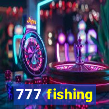 777 fishing