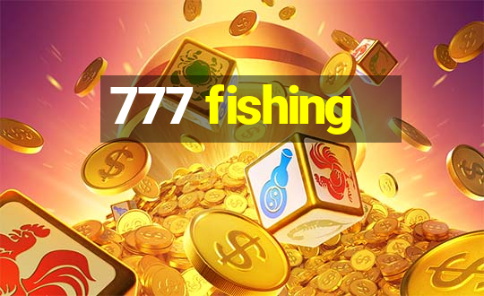 777 fishing