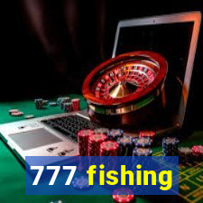 777 fishing