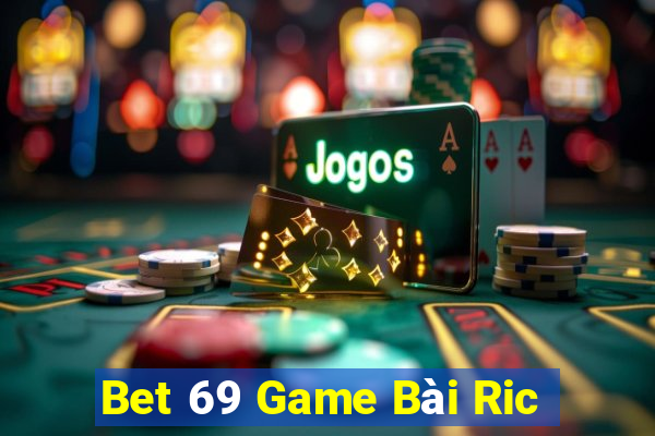 Bet 69 Game Bài Ric