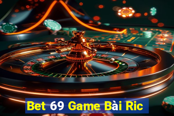 Bet 69 Game Bài Ric