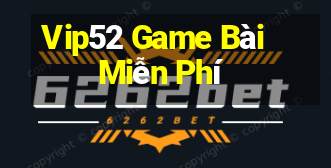 Vip52 Game Bài Miễn Phí