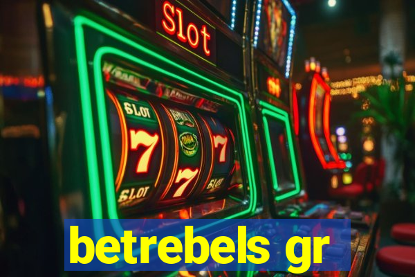 betrebels gr