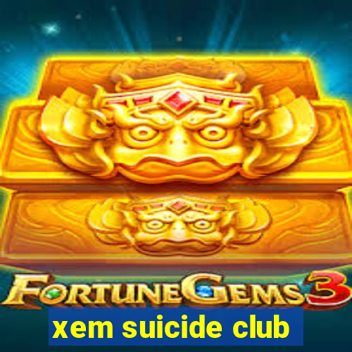 xem suicide club