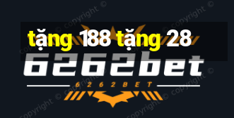 tặng 188 tặng 28