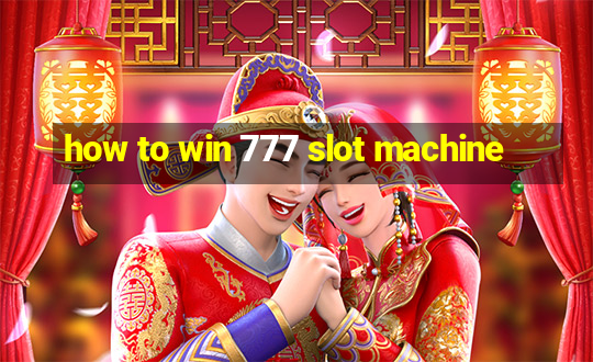 how to win 777 slot machine