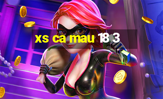 xs ca mau 18 3