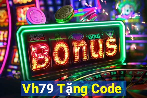 Vh79 Tặng Code