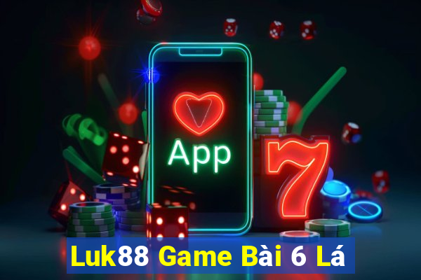 Luk88 Game Bài 6 Lá