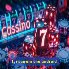 tại sunwin cho android