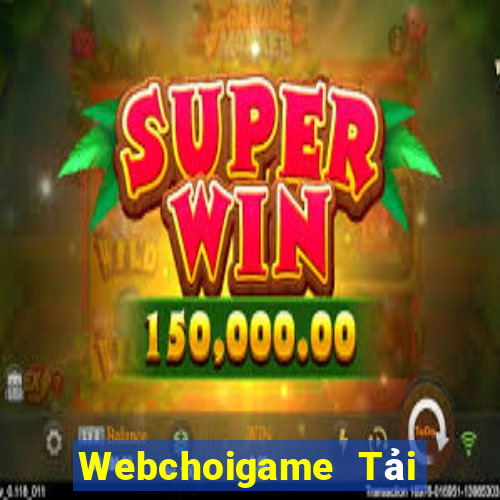 Webchoigame Tải Game Bài Đổi Thưởng