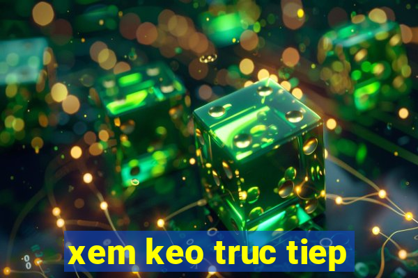 xem keo truc tiep