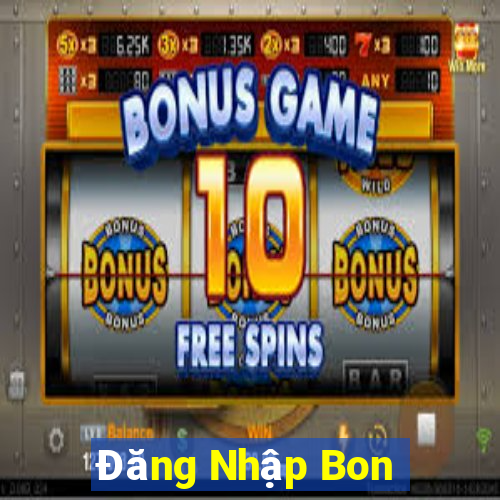 Đăng Nhập Bon