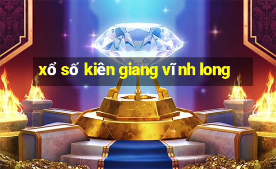 xổ số kiên giang vĩnh long