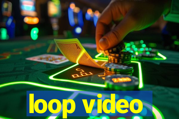 loop video