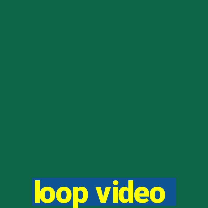 loop video