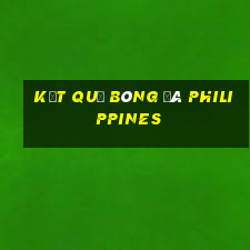 kết quả bóng đá philippines