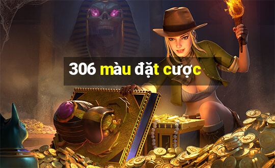 306 màu đặt cược