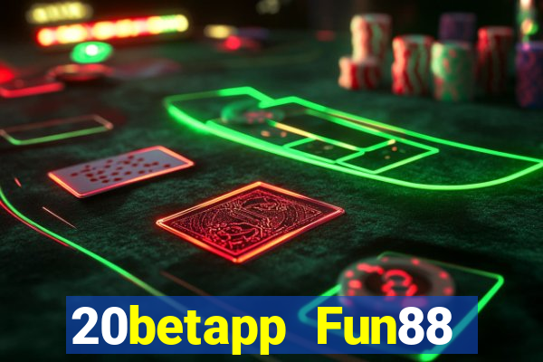 20betapp Fun88 Color Yun độc quyền